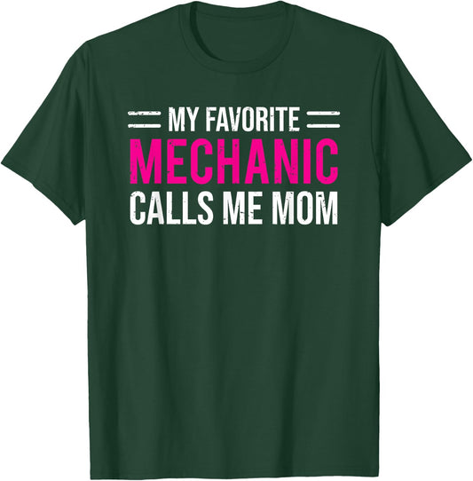 My Favorite Mechanic Calls Me Mom Cute Mother T-Shirt - T-Shirt | Forest