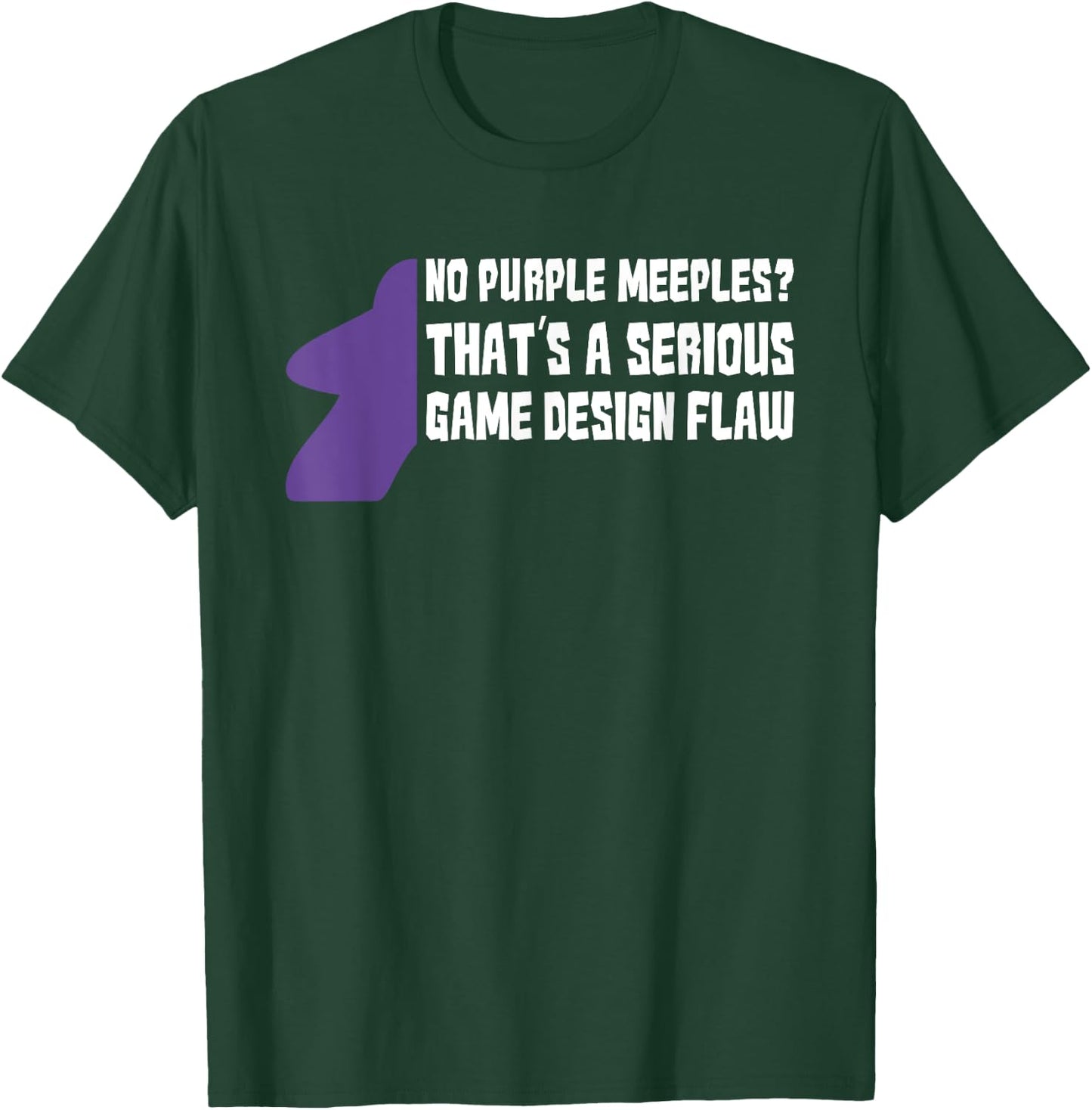 No Purple Meeples Is Serious Game Flaw Board Gamer Tabletop T-Shirt - T-Shirt | Forest