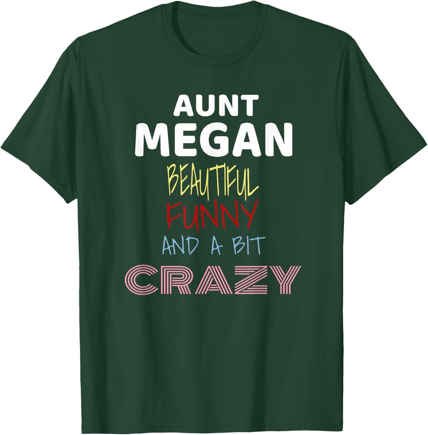 Aunt Megan Beautiful Funny Crazy T Shirt T-Shirt - T-Shirt | Forest