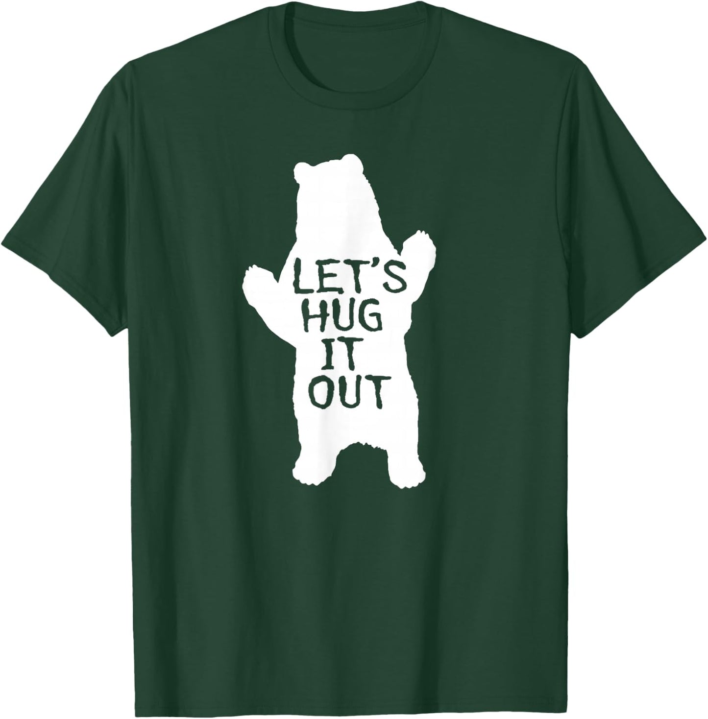 Let's Hug It Out Funny Bear Hug T-Shirt - T-Shirt | Forest