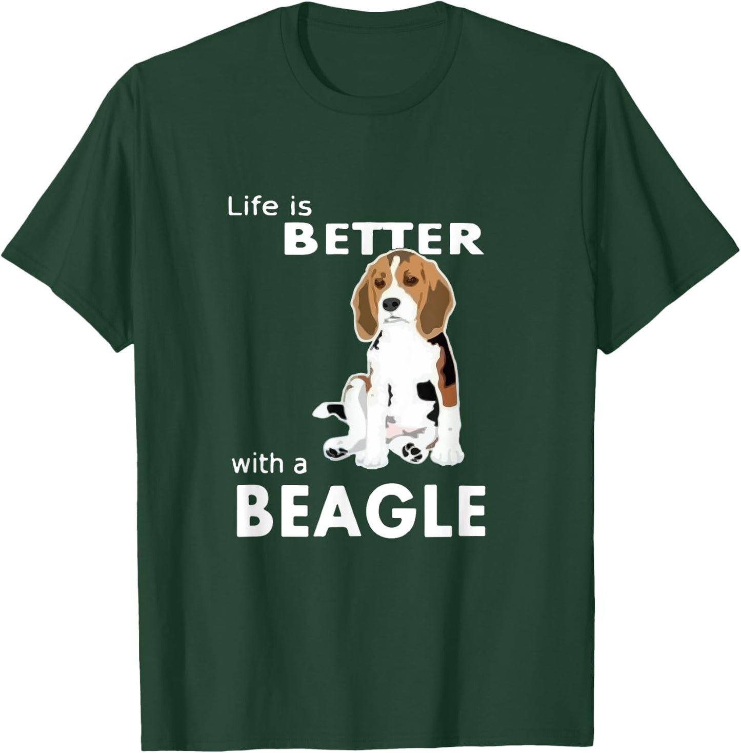 Life is better with a beagle for beagle lovers T-Shirt - T-Shirt | Forest