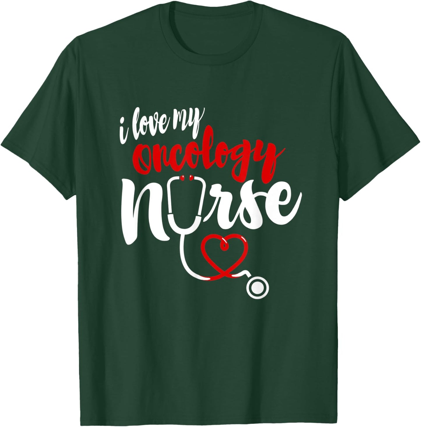 Oncology Nurse Love Gifts | I love My Nurse T-Shirt - T-Shirt | Forest
