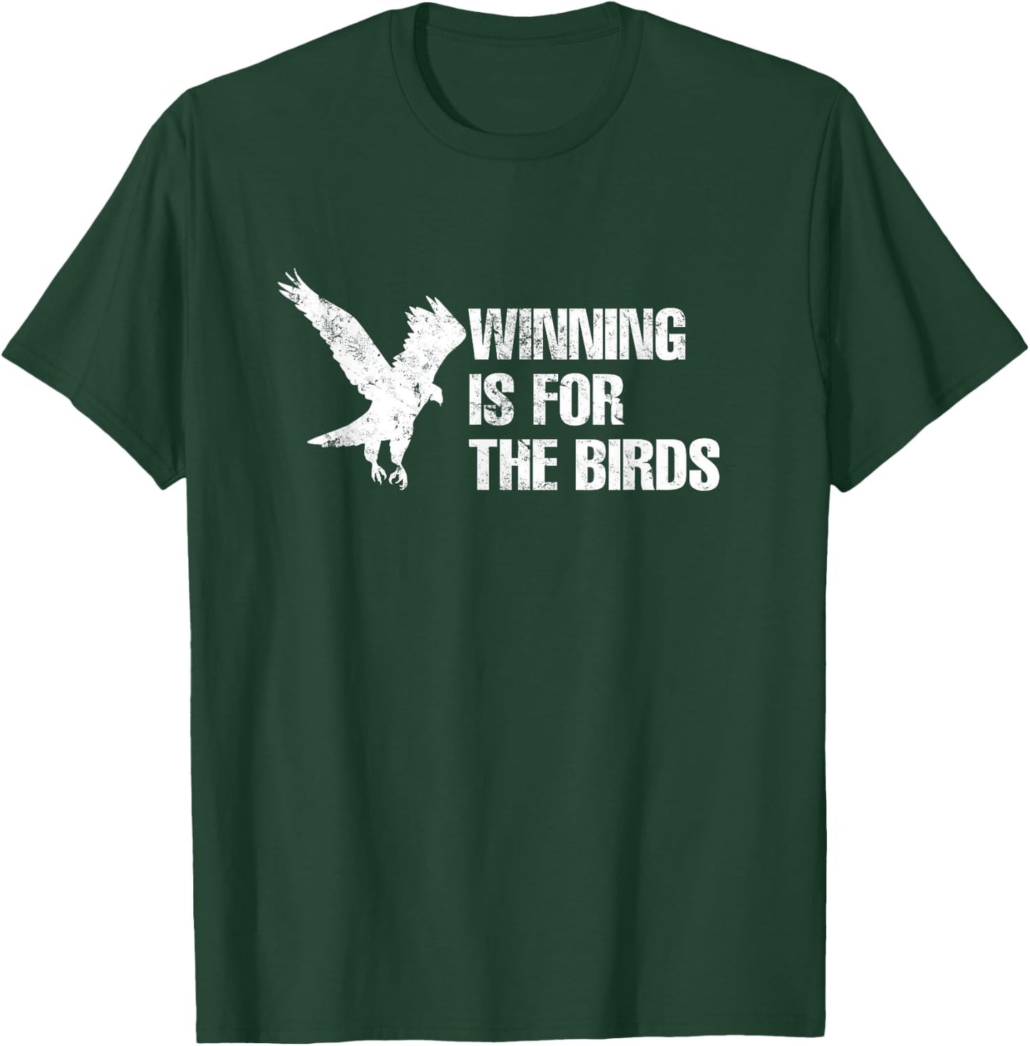 Winning is For the Birds Vintage Distressed Graphic T Shirt T-Shirt - T-Shirt | Forest