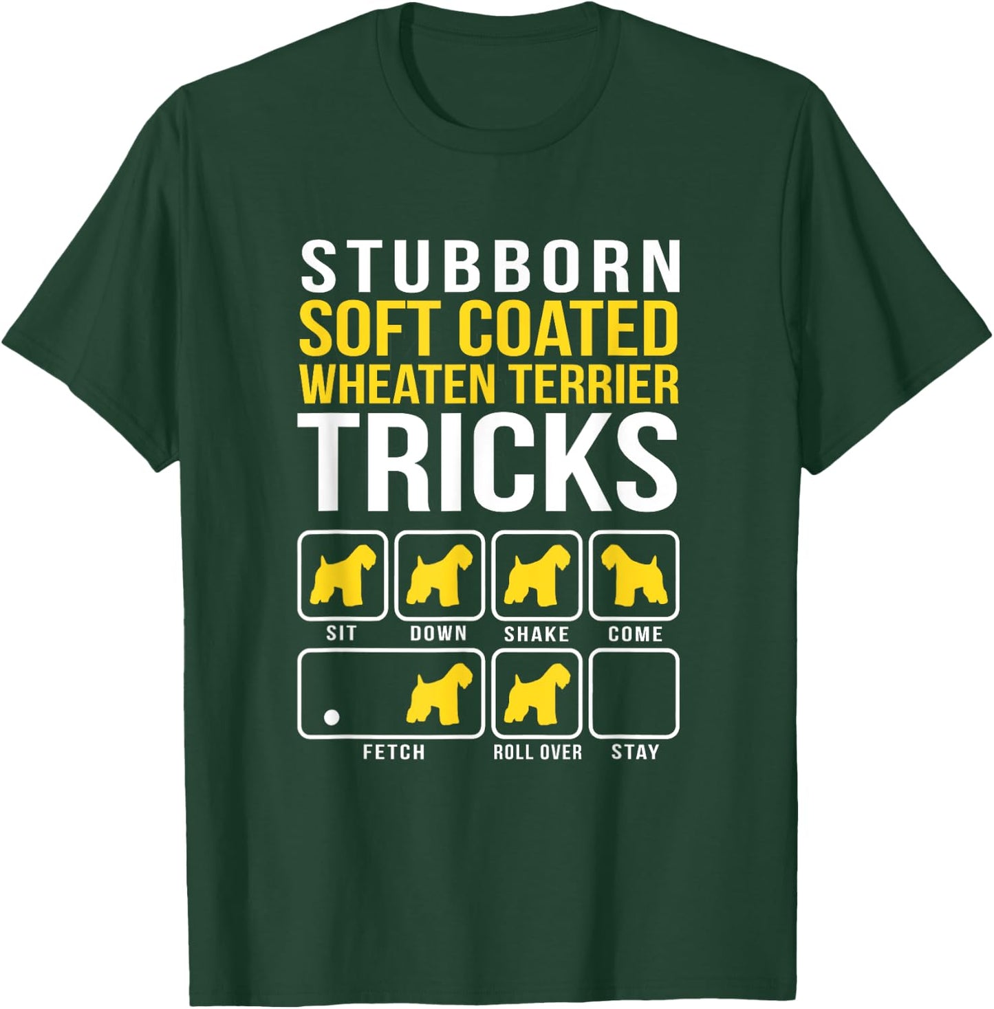 Stubborn Soft Coated Wheaten Terrier Tricks T-Shirt - T-Shirt | Forest