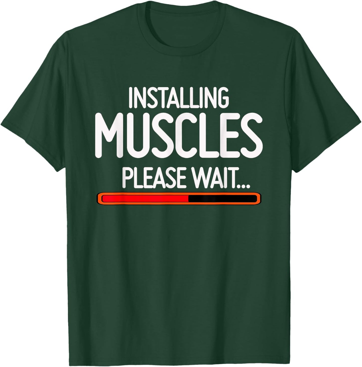 Installing Muscles Please Wait T-Shirt - T-Shirt | Forest