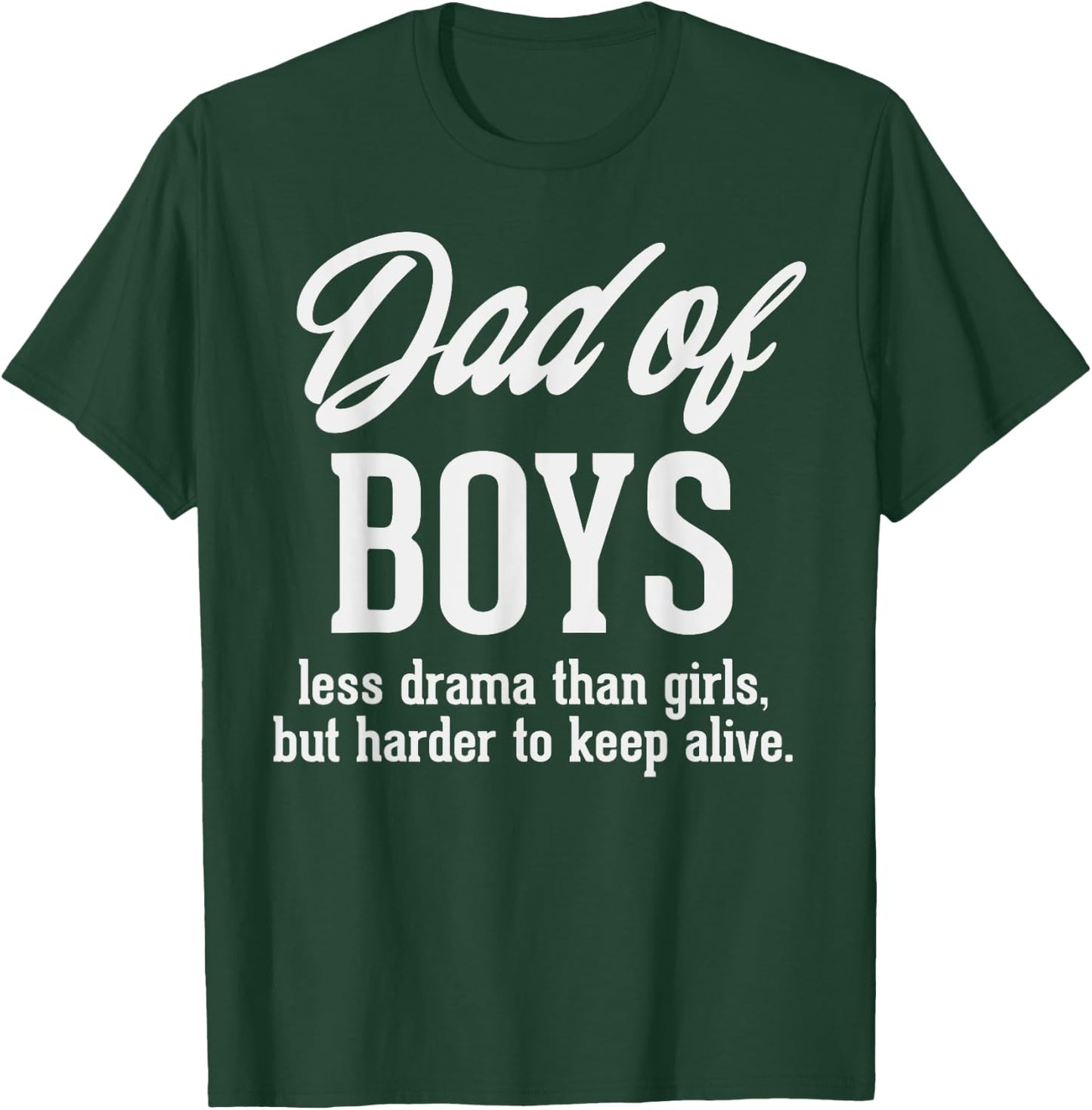 Dad Of Boys Less Drama Funny Fathers Day Daddy Sons Men Gift T-Shirt - T-Shirt | Forest