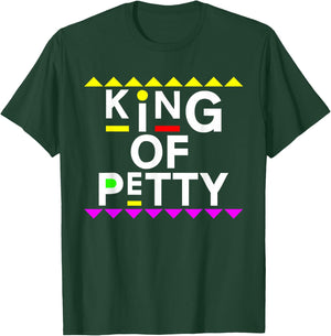 King of Petty Shirt 90s Style T-Shirt - T-Shirt | Forest