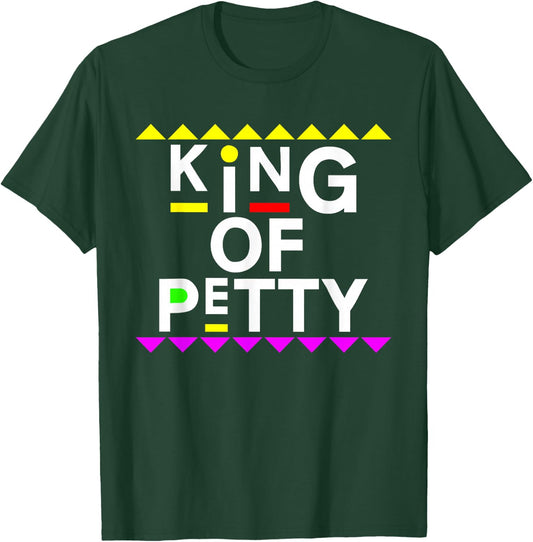 King of Petty Shirt 90s Style T-Shirt - T-Shirt | Forest