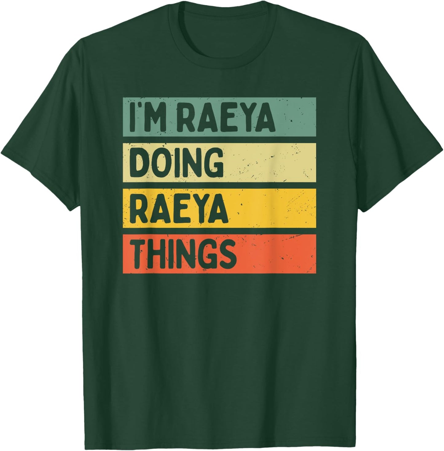 I'm Raeya Doing Raeya Things Funny Personalized Quote T-Shirt - T-Shirt | Forest