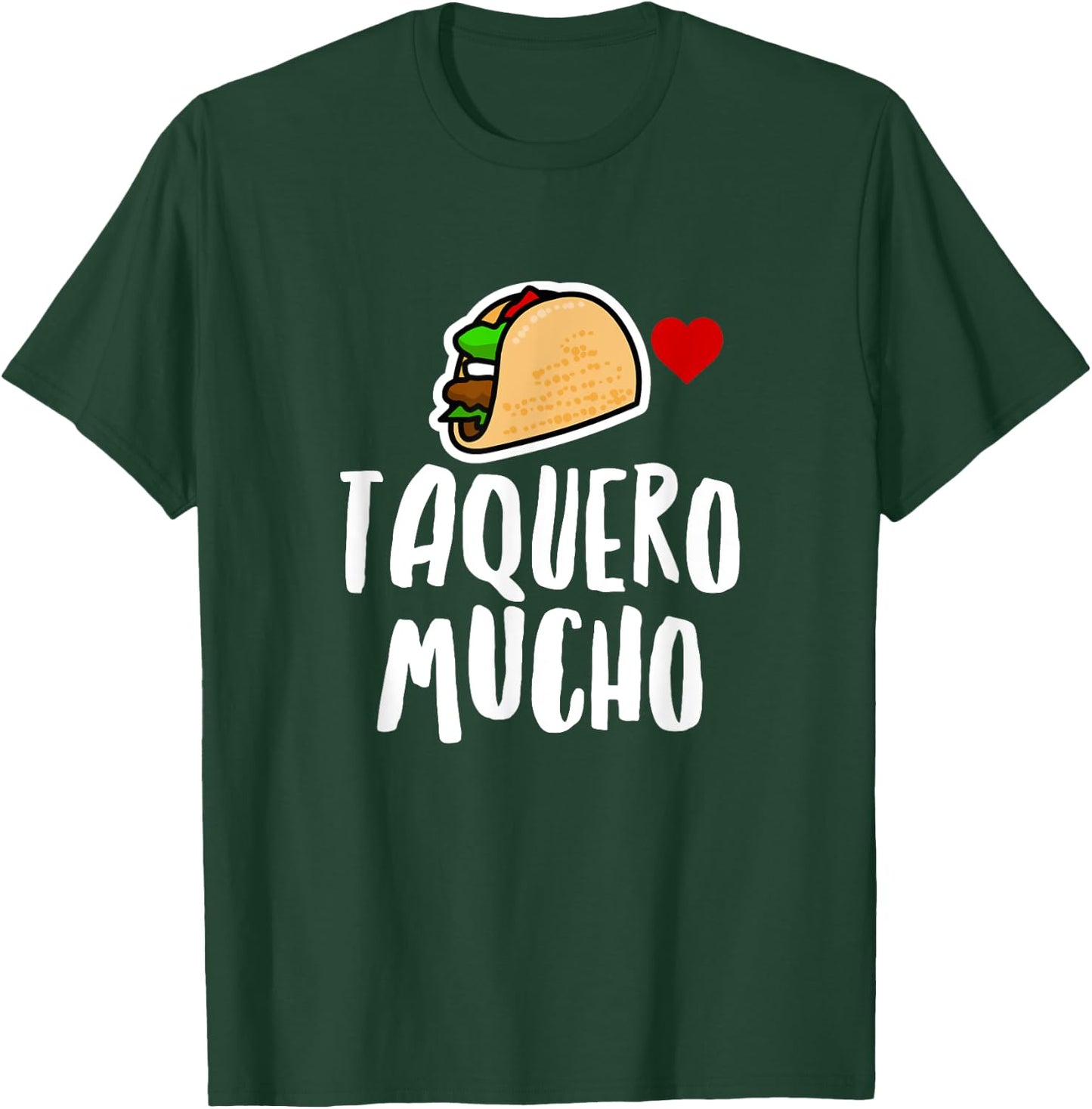 Taquero Mucho Spanish Funny Taco Food Foodie Humor Novelty T-Shirt - T-Shirt | Forest