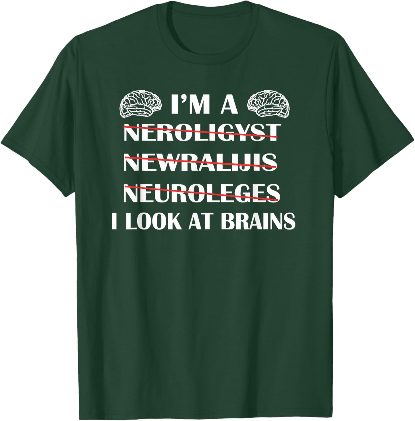 Neuroscience Gift T Shirt Funny Neurology Gag Shirt T-Shirt - T-Shirt | Forest