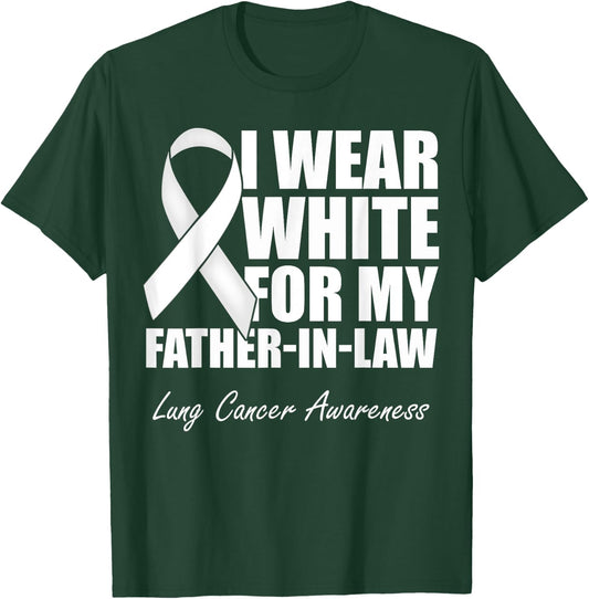 I Wear White For My Father-In-Law Lung Cancer Awareness T-Shirt - T-Shirt | Forest
