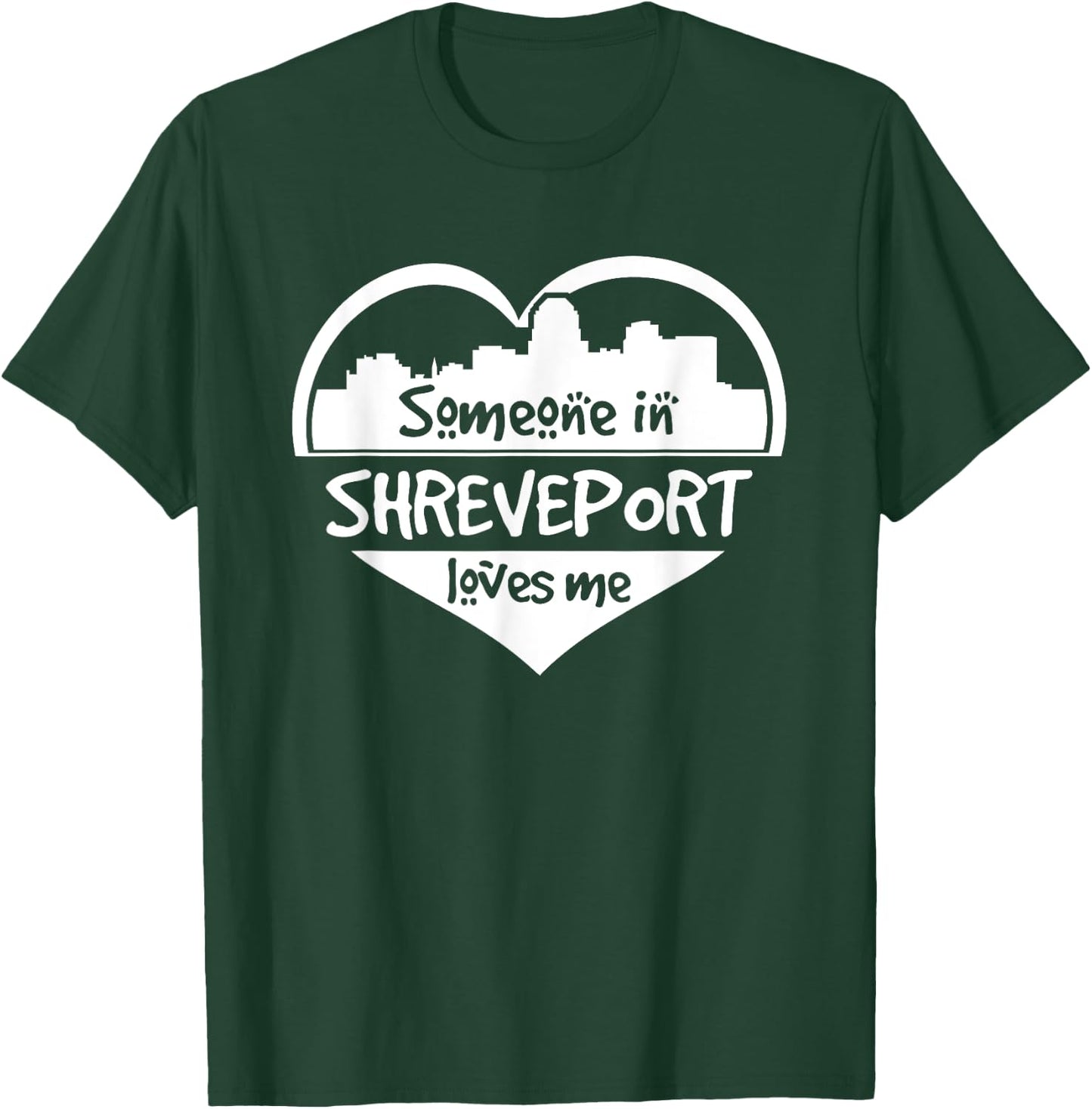 Someone in Shreveport Loves Me Shreveport Louisiana Heart T-Shirt - T-Shirt | Forest
