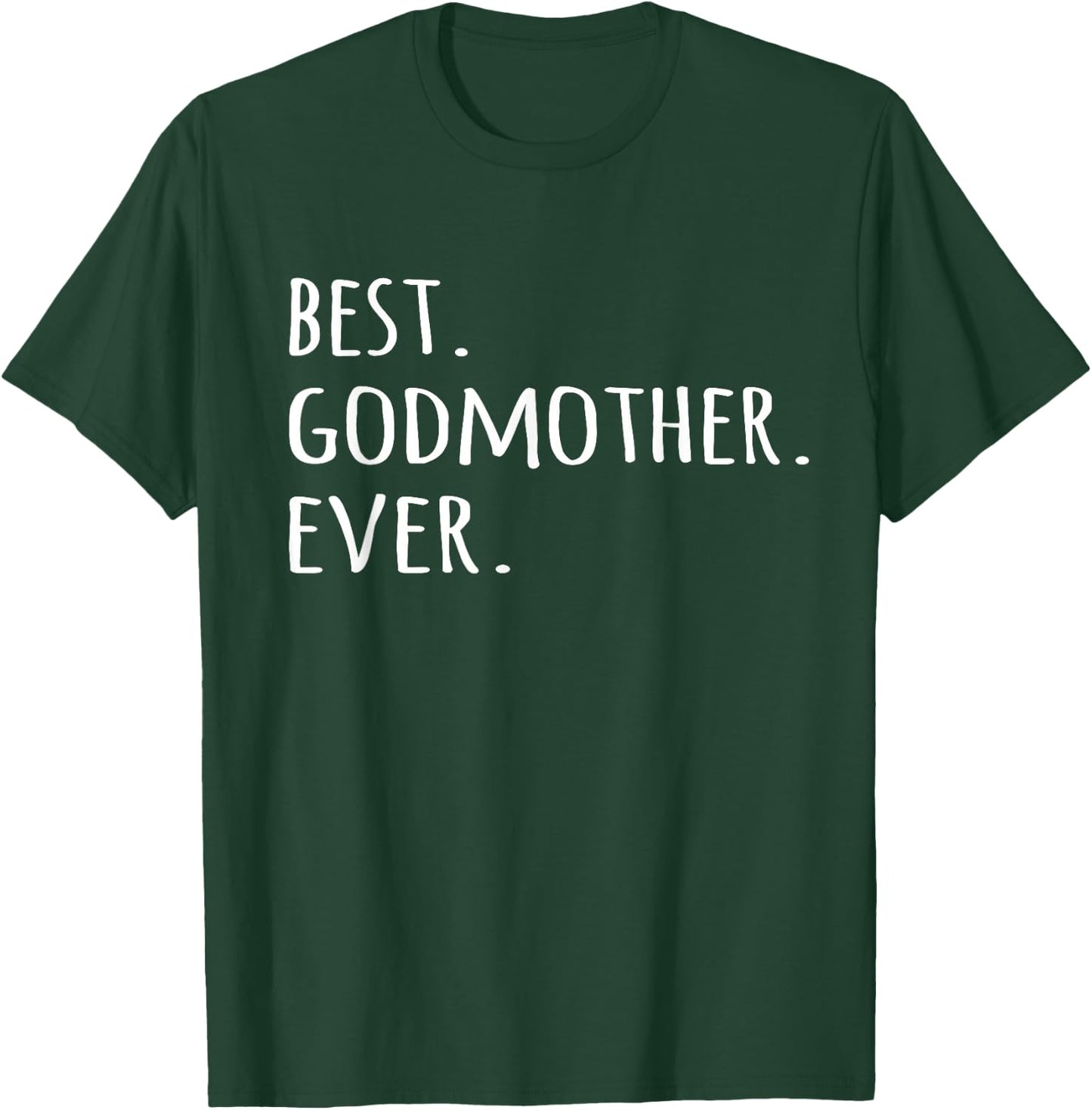 Best Godmother Ever - Godmom God Mother T-Shirt - T-Shirt | Forest
