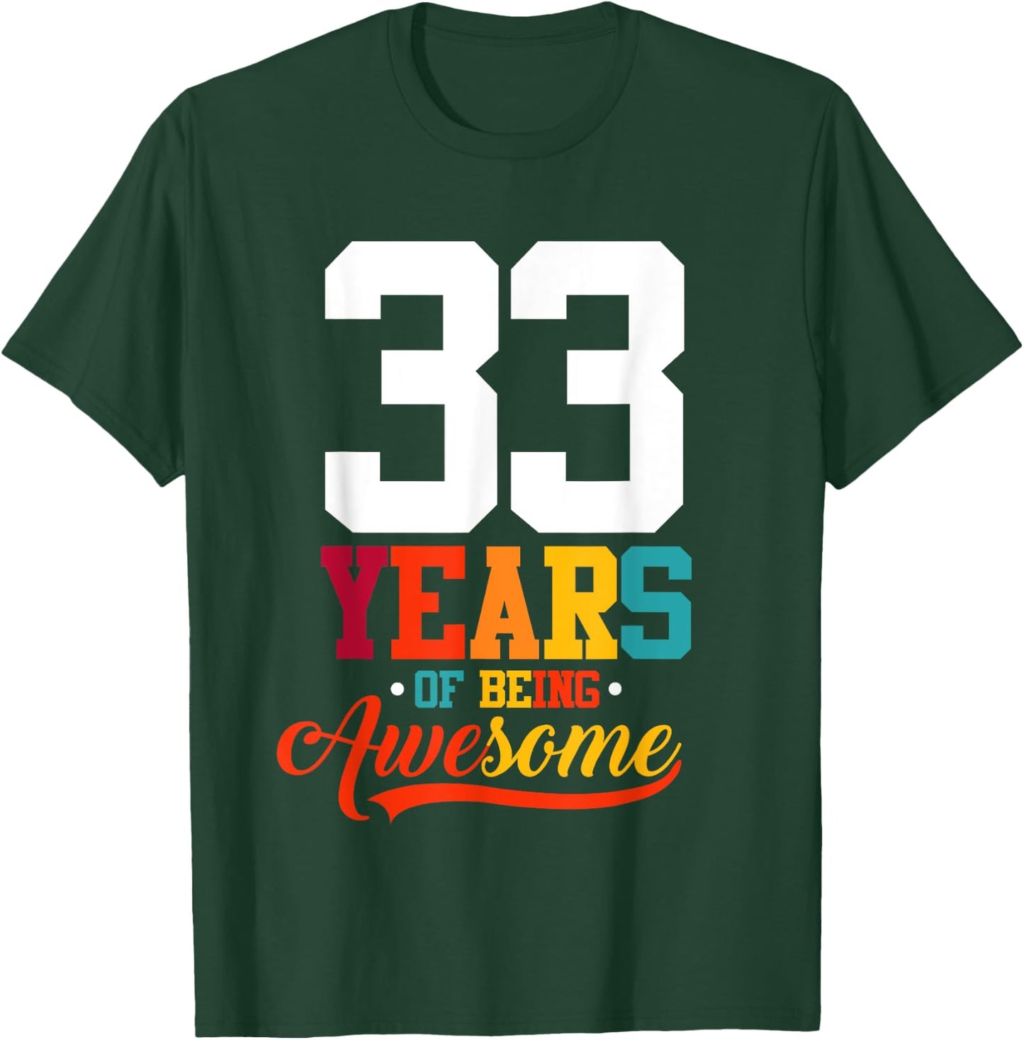 33 Years Of Being Awesome Gifts 33 Years Old 33rd Birthday T-Shirt - T-Shirt | Forest