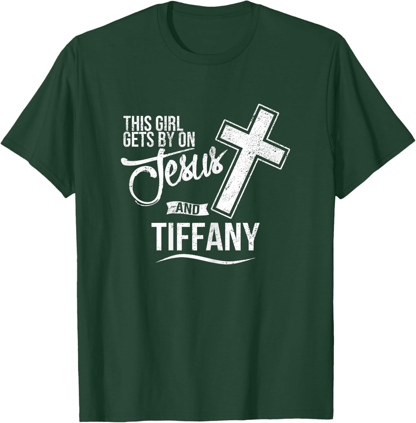 This Girl Gets By On Jesus and TIFFANY Religious TIFFANYS T-Shirt - T-Shirt | Forest