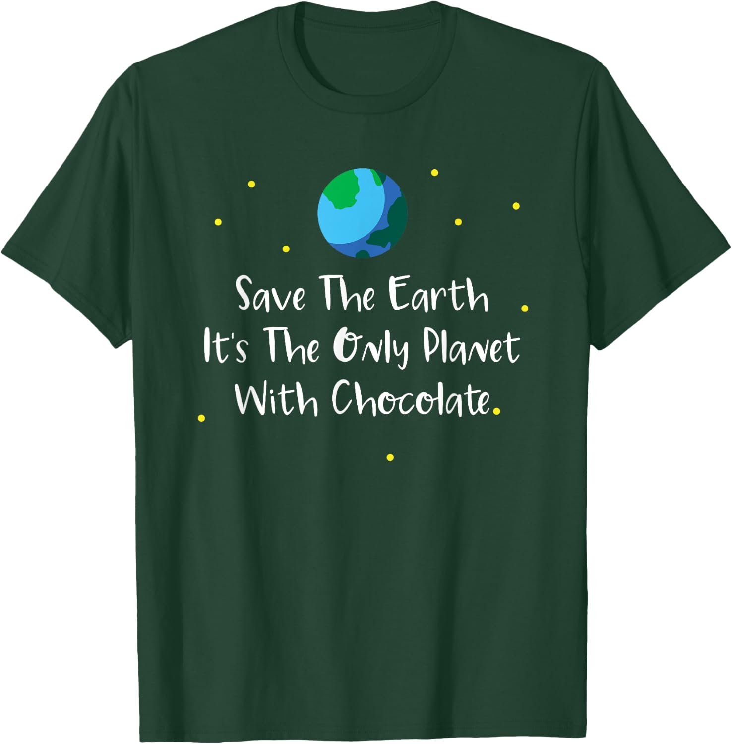 Save The Earth Its The Only Planet With Chocolate Shirt T-Shirt - T-Shirt | Forest