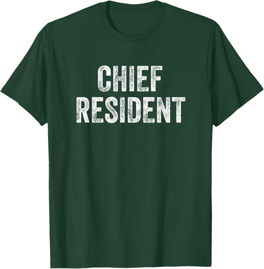 Chief Resident MD Physician Residency Training T-Shirt - T-Shirt | Forest
