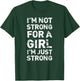 I'm Not Strong For A Girl I'm Just Strong Feminist T-Shirt - T-Shirt | Forest