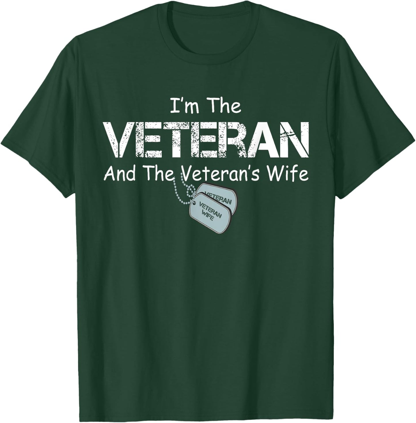 I'm The Veteran and The Veteran's Wife Military Veterans Day T-Shirt - T-Shirt | Forest