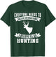 I Believe I'll Go Hunting Funny Hunting Shirt T-Shirt - T-Shirt | Forest