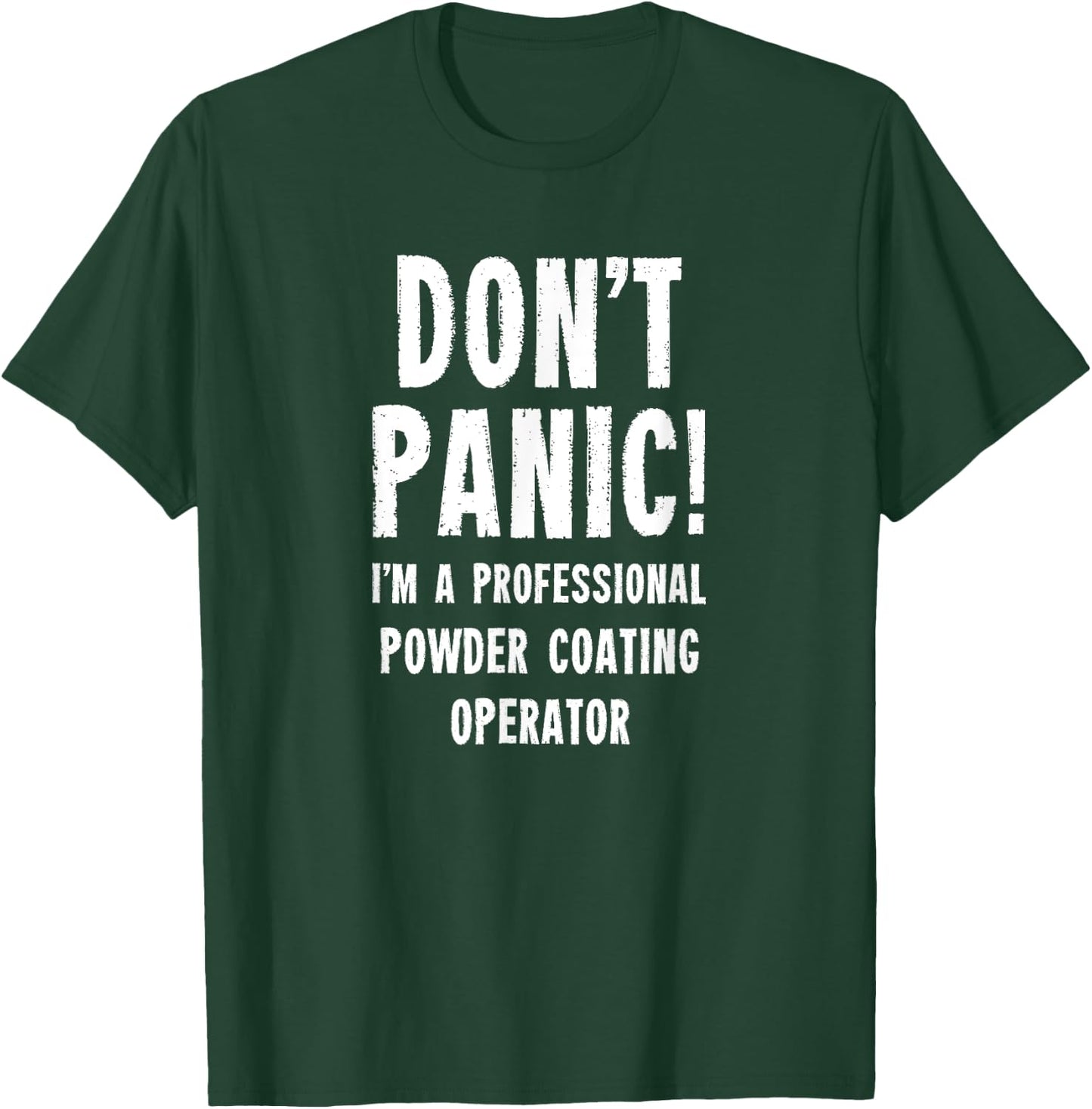 Powder Coating Operator T-Shirt - T-Shirt | Forest