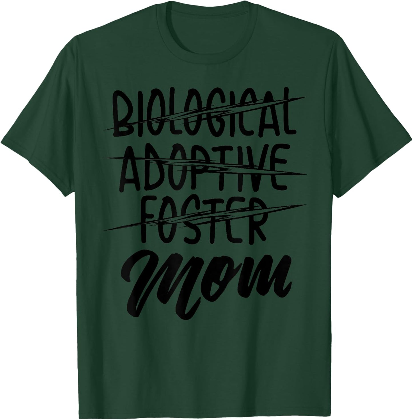 Biological Adoptive Foster Mom Shirt | Christian Parent Gift T-Shirt - T-Shirt | Forest