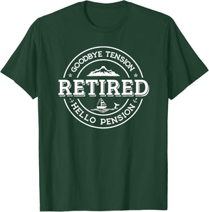 Retired - Goodbye Tension Hello Pension Retirement Shirt T-Shirt - T-Shirt | Forest