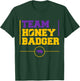 Team Honey Badger T-Shirt - T-Shirt | Forest