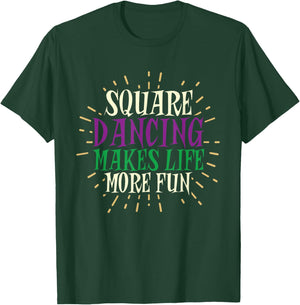 Square Dancing Makes Life More Fun Square Dance Lover T-Shirt - T-Shirt | Forest