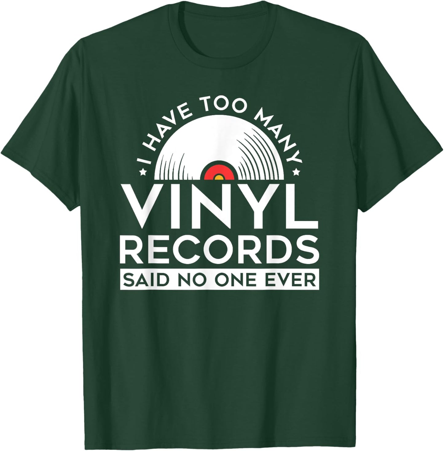 Too Many Vinyl Records LP Collector Record Lover T-Shirt - T-Shirt | Forest