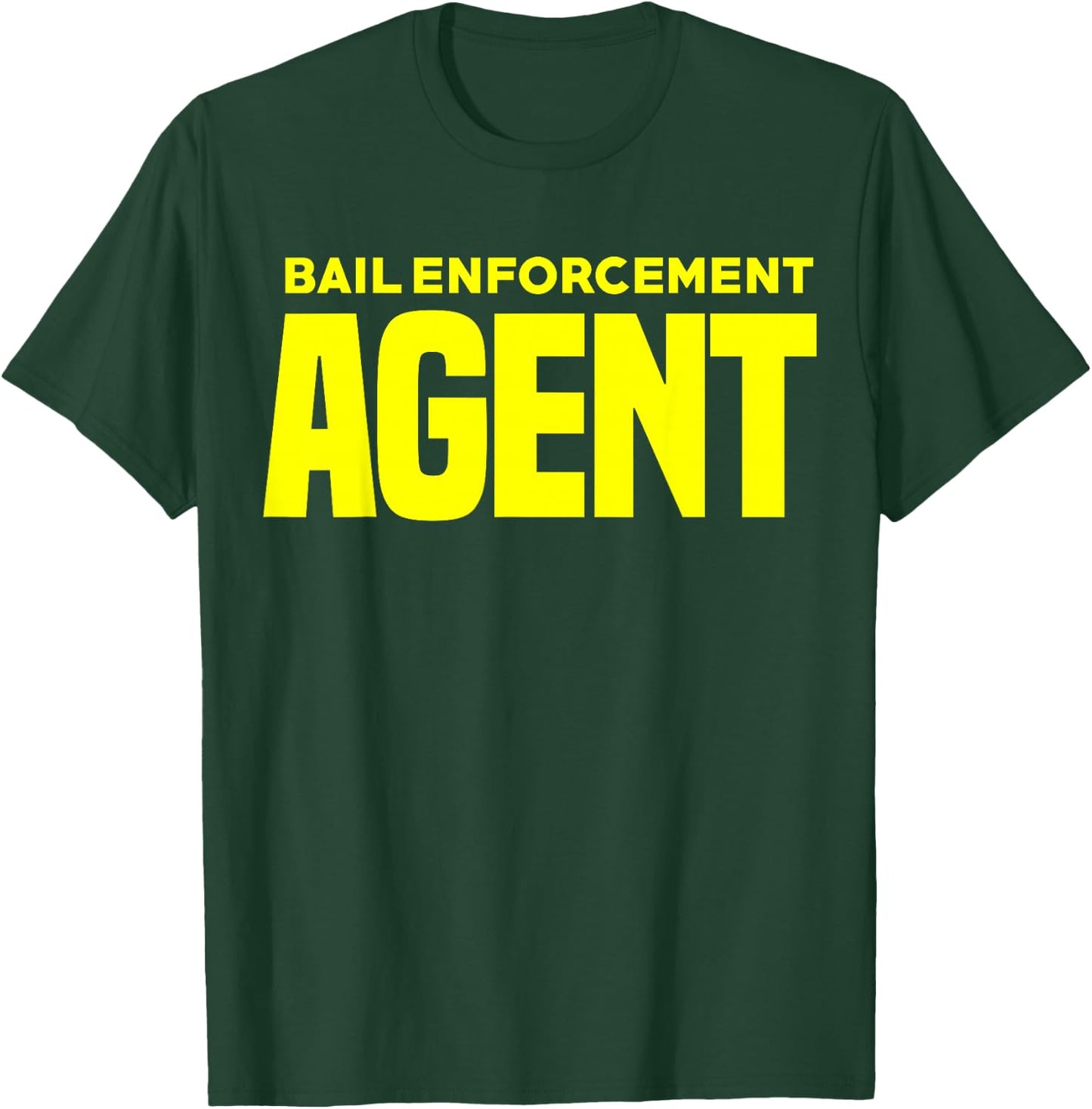 Bail Enforcement Agent for Fugitive Bounty Hunters T-Shirt - T-Shirt | Forest