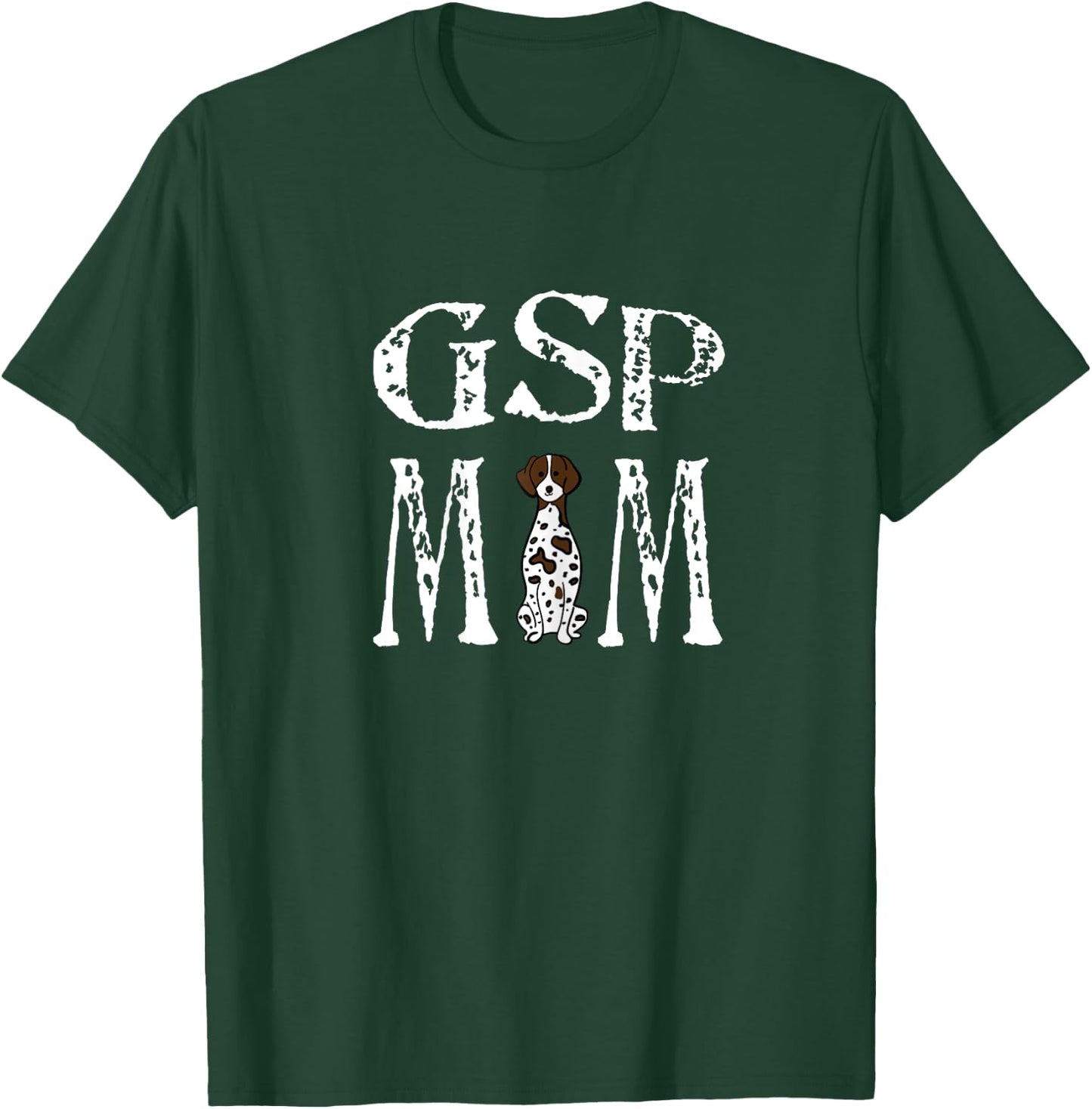 German Shorthair Pointer | GSP MOM | Gift Mother Women T-Shirt - T-Shirt | Forest