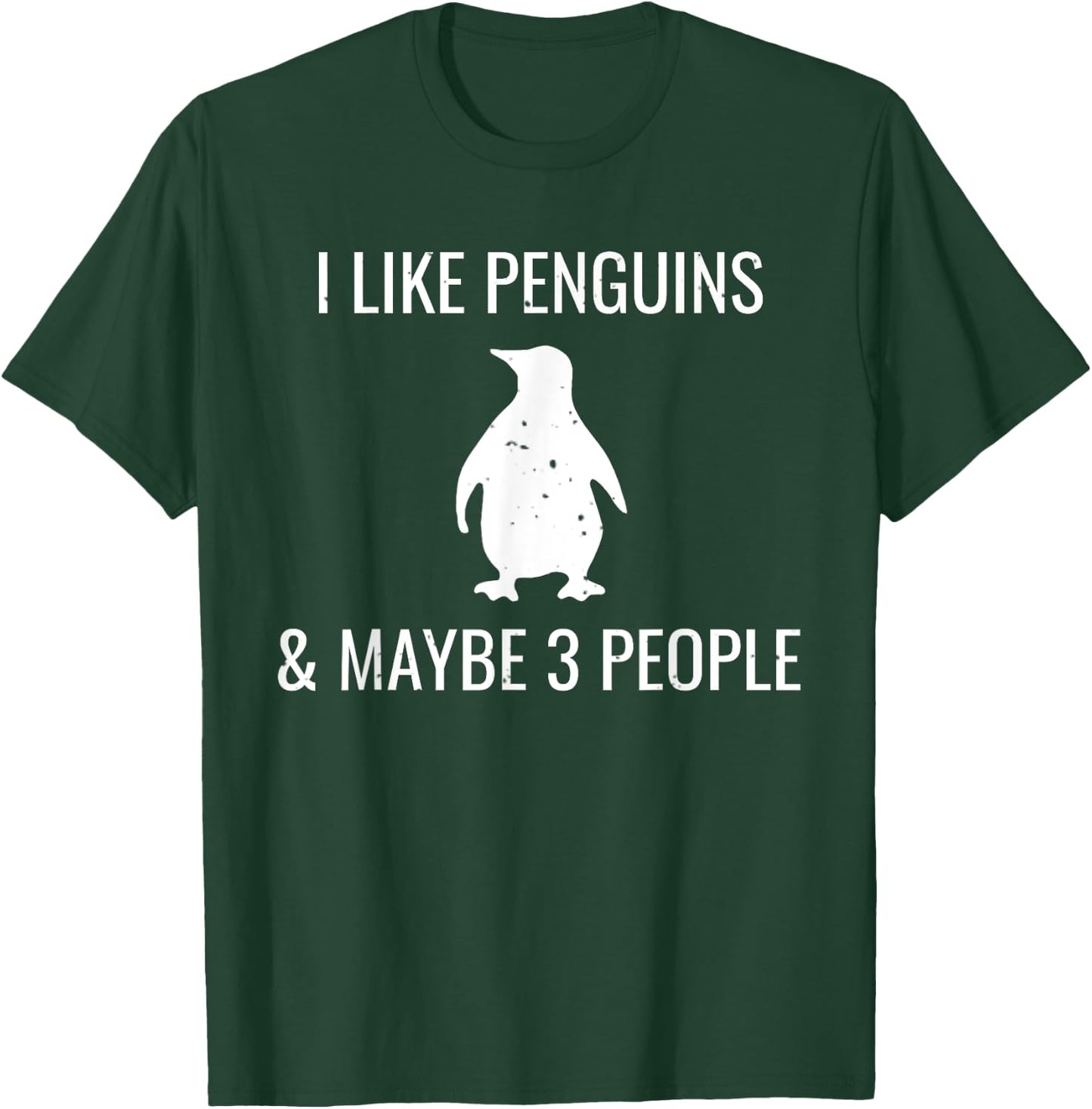 I Like Penguins & Maybe 3 People Funny Animal Lover Penguin T-Shirt - T-Shirt | Forest