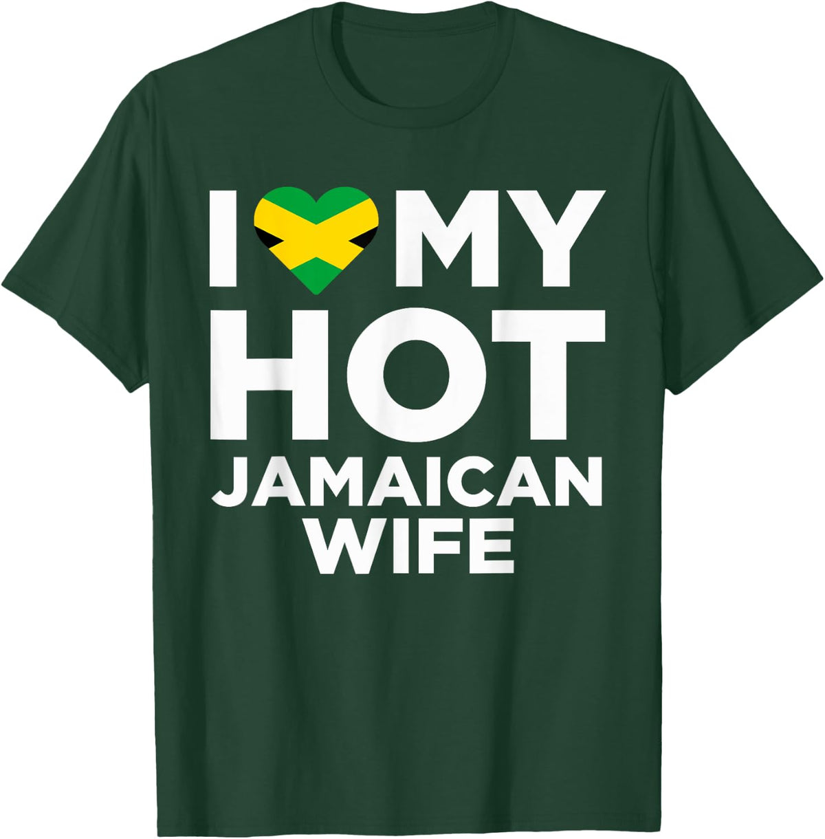 I Love My Hot Jamaican Wife Cute Jamaica Native Relationship T-Shirt - T-Shirt | Forest