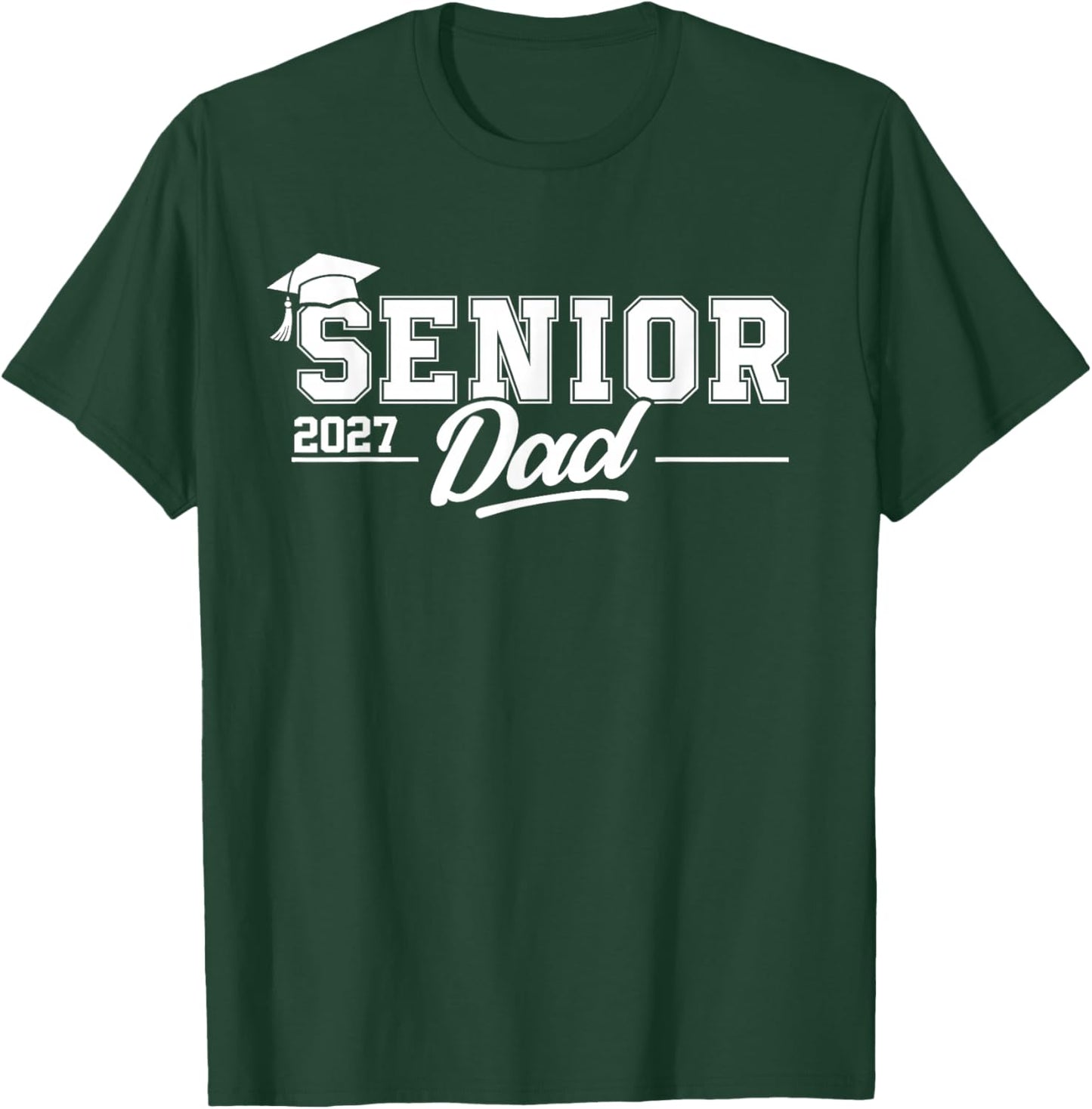 Senior 2027 Dad Senior Graduate Proud Dad Class of 2027 T-Shirt - T-Shirt | Forest