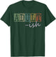 Adultish Funny Sayings Vintage Style Graphic Novelty T-Shirt - T-Shirt | Forest