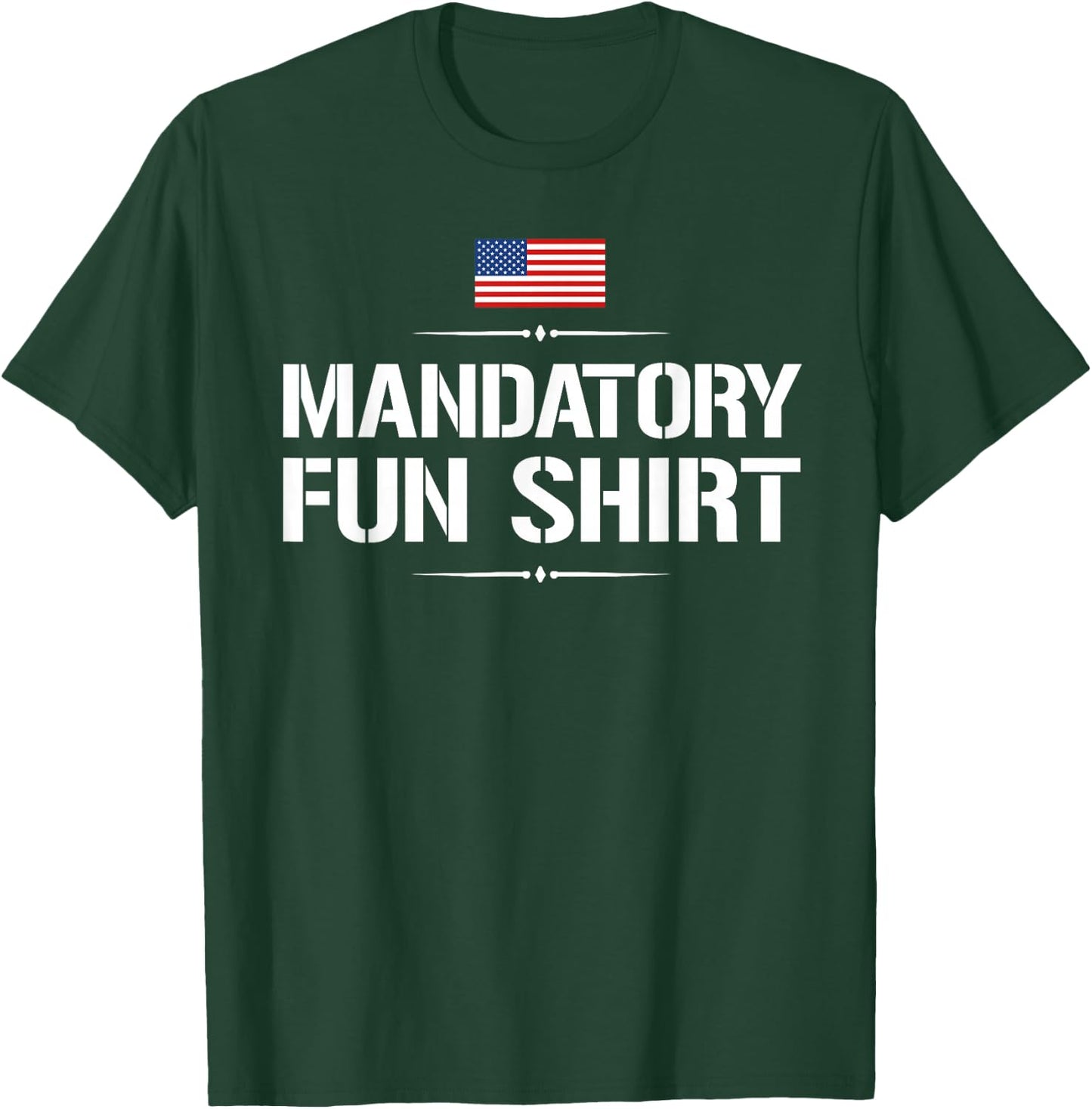 Funny Military : Mandatory Fun Shirt T-Shirt - T-Shirt | Forest
