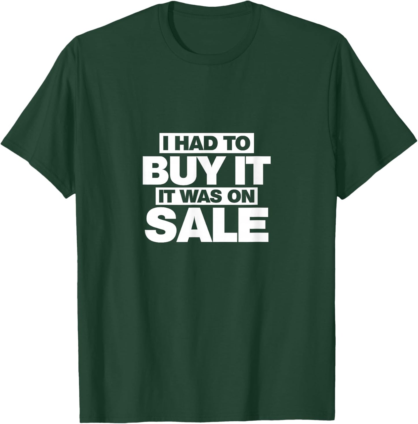 It was on sale, I had to buy shopping Shirt T-Shirt - T-Shirt | Forest