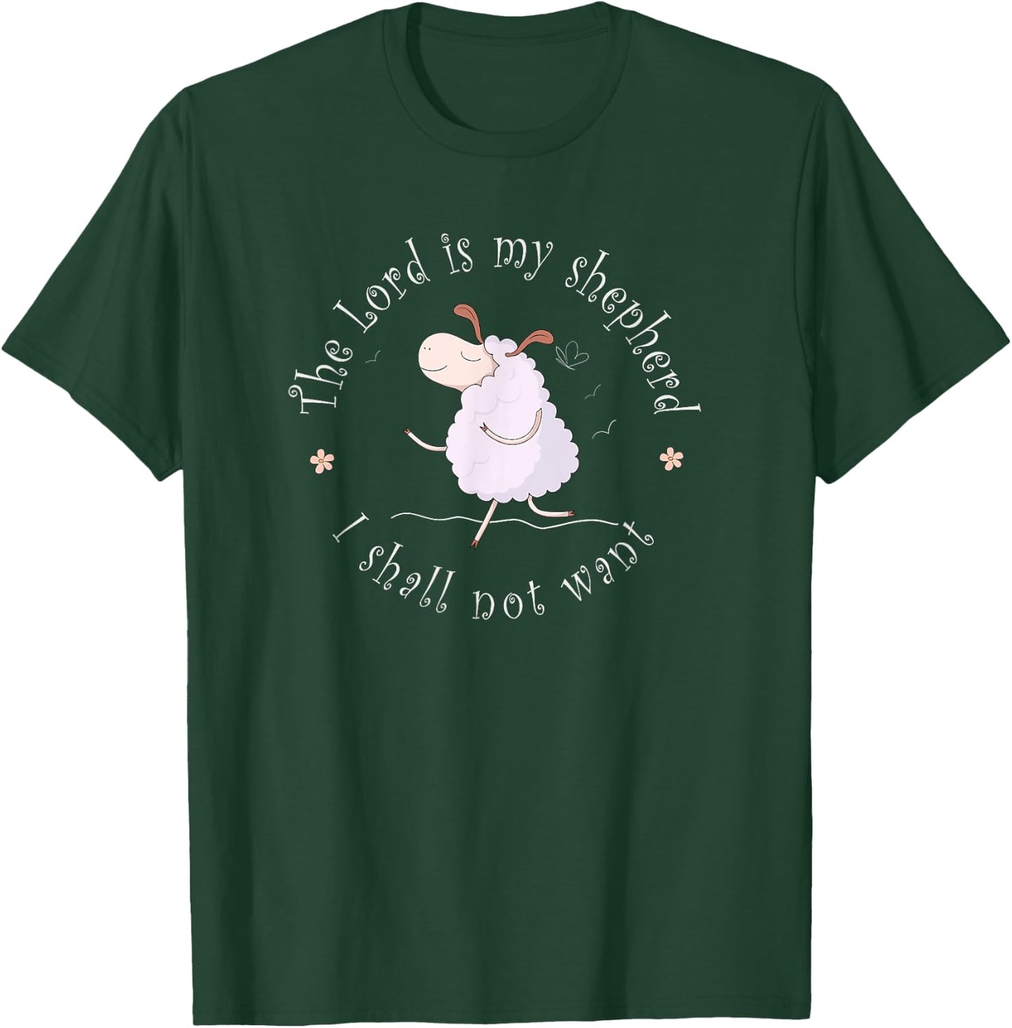 The Lord is my shepherd I shall not want T-Shirt - T-Shirt | Forest