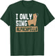 Alpacapella Acapella Singer - I Sing Alpacapella T-Shirt - T-Shirt | Forest