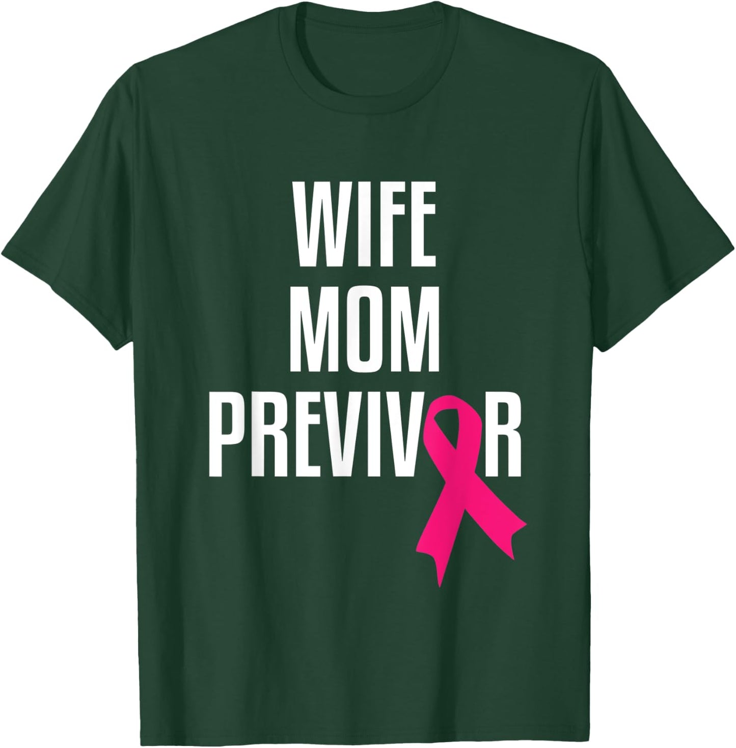 Wife Mom Previvor Breast Cancer Awareness Pink Ribbon T-Shirt - T-Shirt | Forest