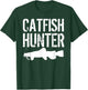 Catfishing Fishing - Catfish Hunter Fisherman Gift T-Shirt - T-Shirt | Forest