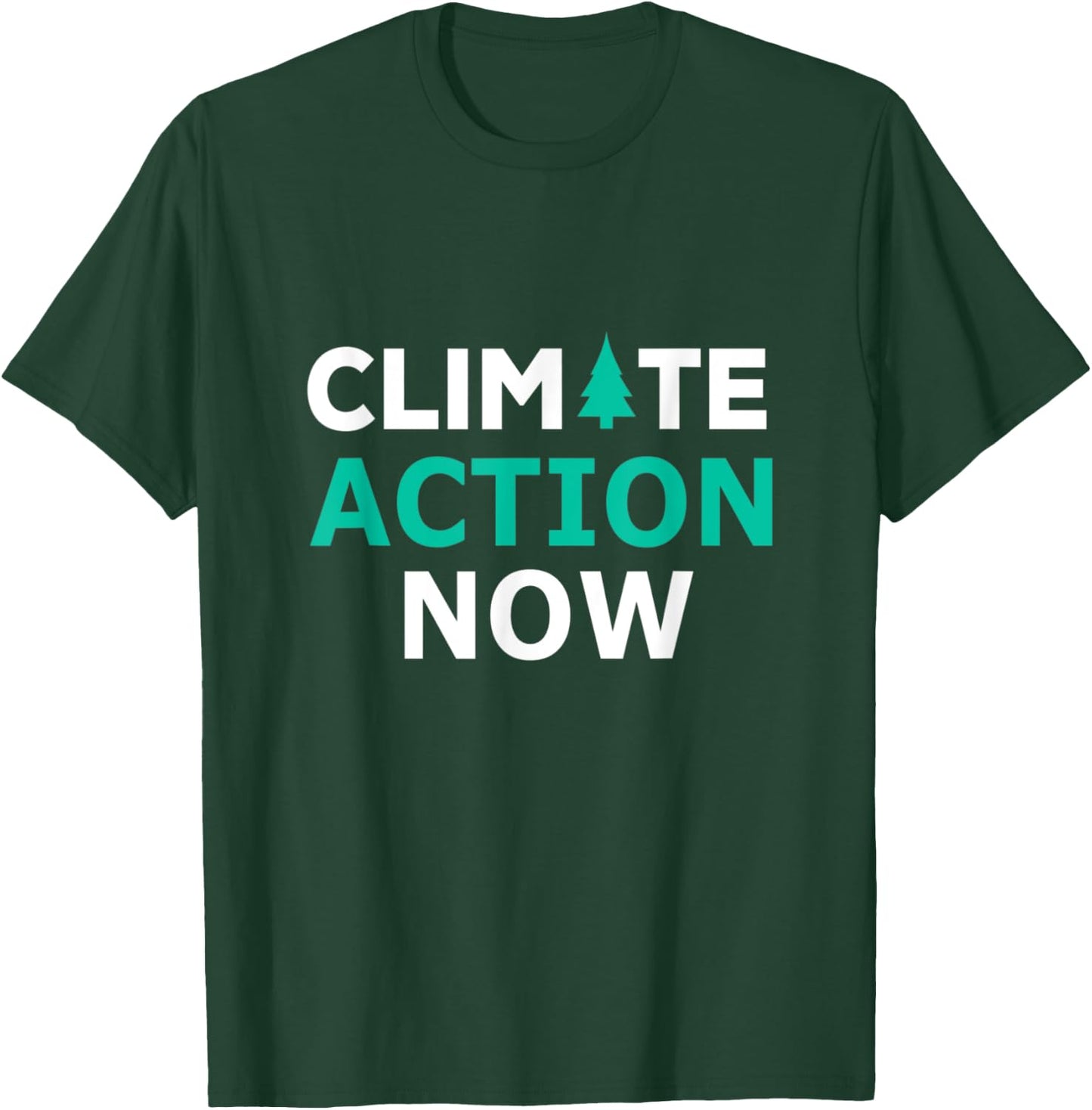 Climate Action Now Change T-Shirt - T-Shirt | Forest