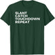 Slant Catch Touchdown Repeat Football Wide Receiver T-Shirt - T-Shirt | Forest