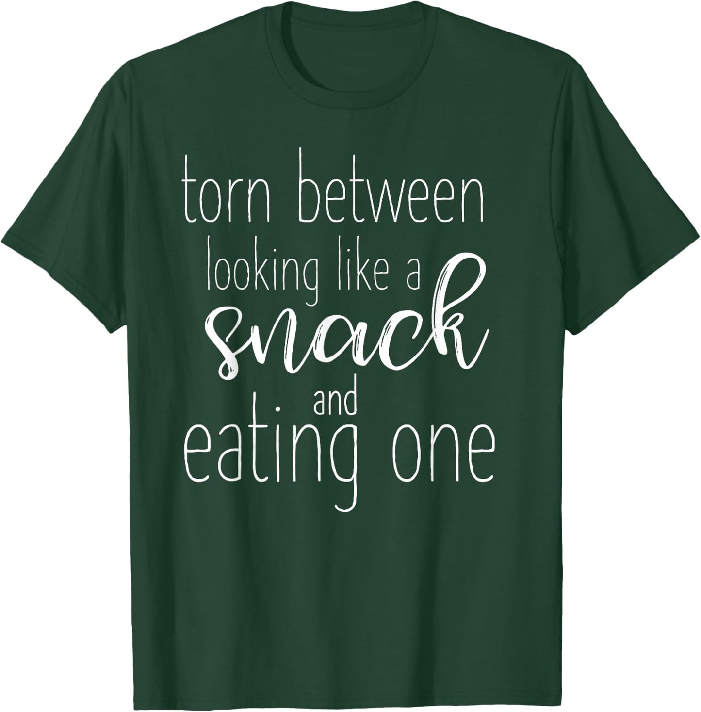 Funny Gym Shirts , Looking Like A Snack T-Shirt - T-Shirt | Forest