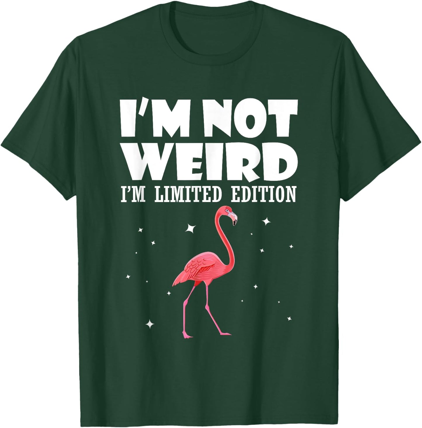 Flamingo I Am Not Weird I Am Limited Edition Funny T-Shirt - T-Shirt | Forest