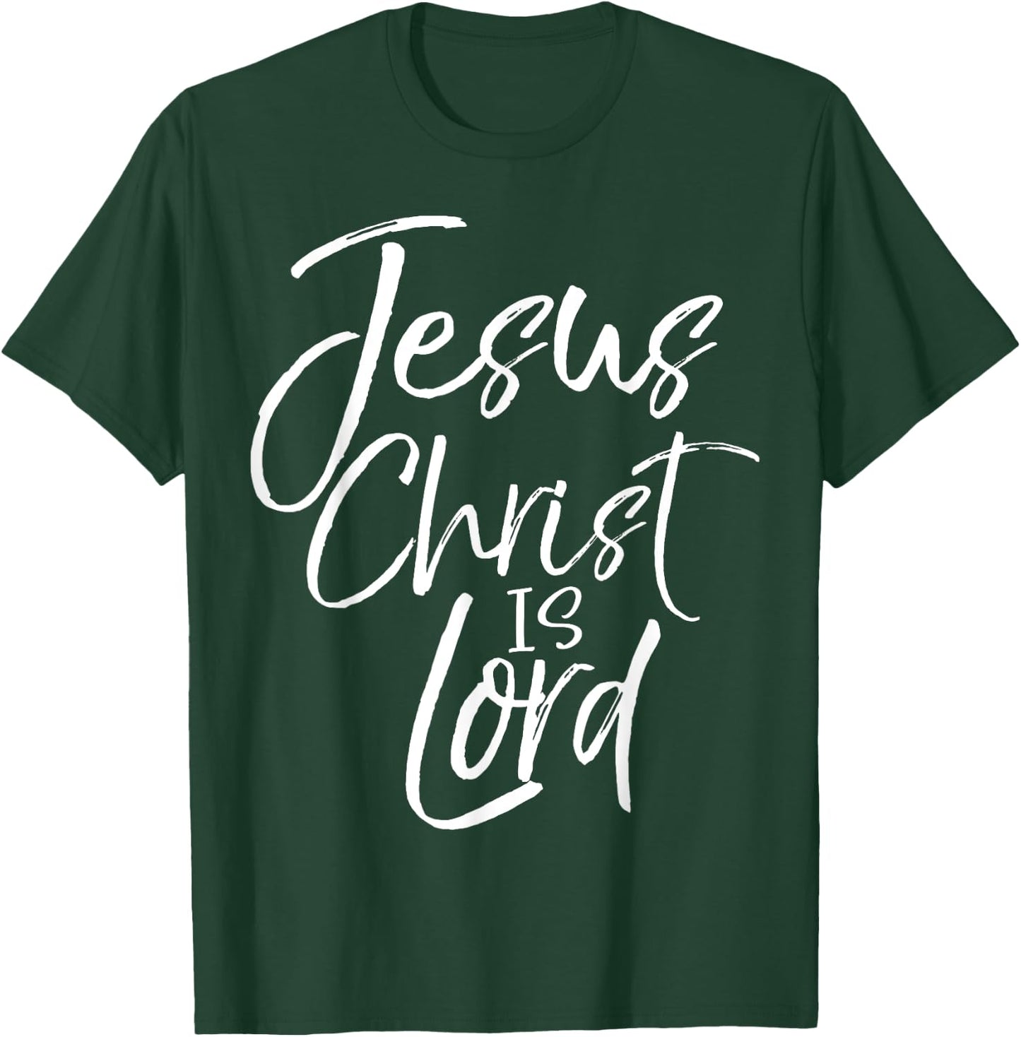 Christian Lordship Gift Faith Statement Jesus Christ is Lord T-Shirt - T-Shirt | Forest