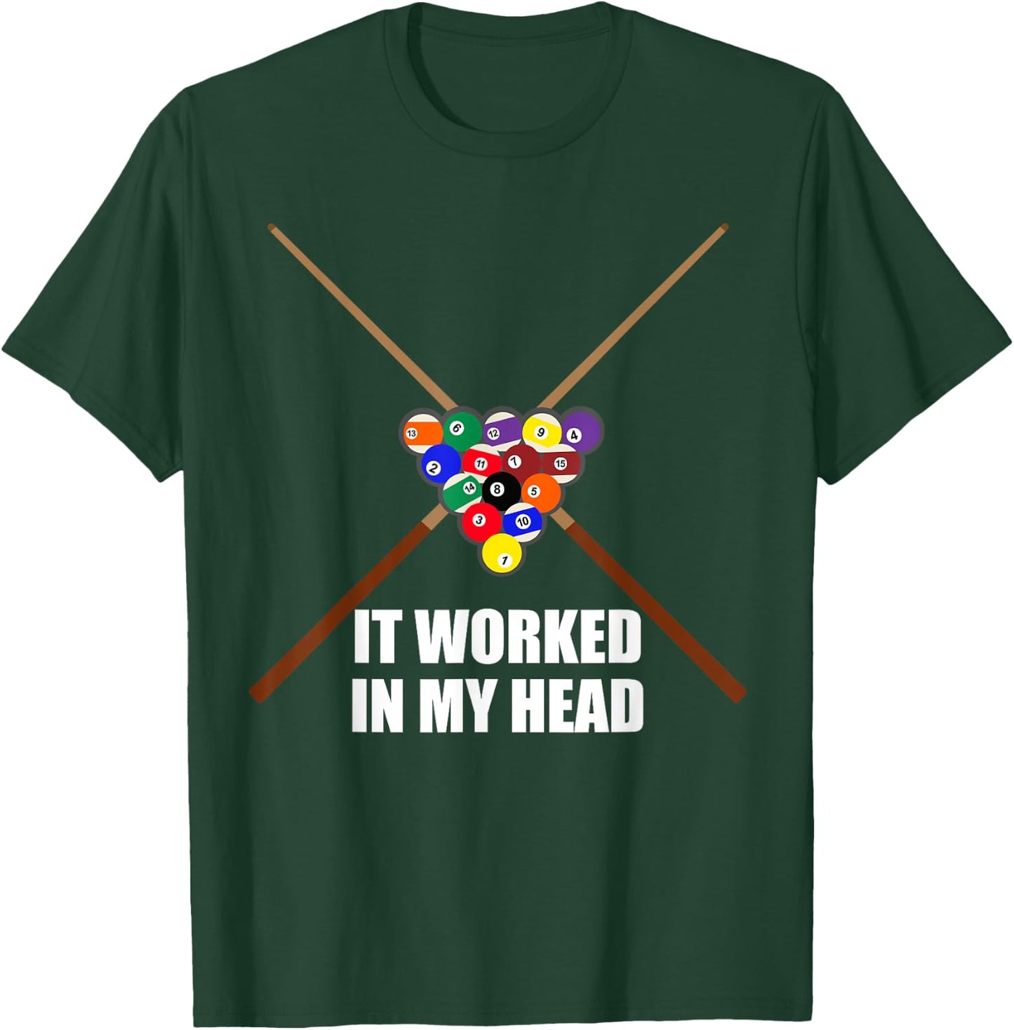 It Worked in My Head Pool Funny Pool Player T-Shirt - T-Shirt | Forest