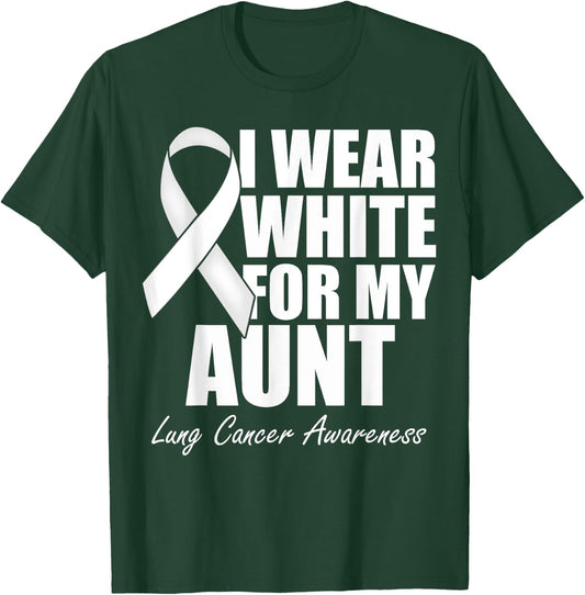 I Wear White For My Aunt Lung Cancer Awareness T-Shirt - T-Shirt | Forest